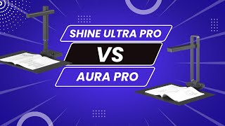 The CZUR Shine Ultra Pro versus the Aura Pro [upl. by Stochmal]