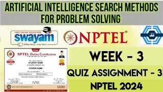 Artificial Intelligence Search Methods For Problem Solving WEEK 3  SWAYAM 2024 July  NPTEL 2024 [upl. by Eimac]