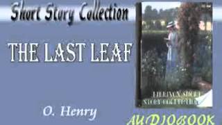 The Last Leaf O Henry Audiobook Short Story [upl. by Sivaj404]