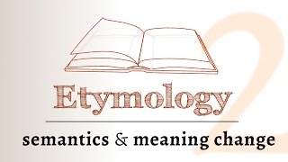 Word Origins  semantics meaning change over time Etymology 2 of 2 [upl. by Ardnuyek699]