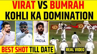 VIRAT KOHLI vs JASPRIT BUMRAH VIRAT KOHLI KA DOMINATION BEST SHOT TILL DATE 🔥 [upl. by Assiar]