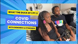 What The Duck  Episode 1 Part 3  Covid Connections [upl. by Ttevi]