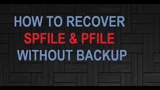 HOW TO RECOVER SPFILE AND PFILE WITHOUT BACKUP [upl. by Sral551]