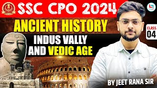 SSC CPO 2024  Ancient History  Indus Valley amp Vedic Age  Class 04  Jeet Rana Sir [upl. by Nordek]