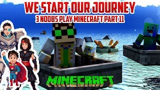 OUR JOURNEY BEGINS 3 Noobs Play Minecraft PART 11 [upl. by Nehgam542]