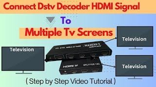 How to Connect DSTV or GOTV Decoder HDMI Signal to Multiple TVs  Easy Setup Guide [upl. by Rfinnej]