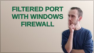 filtered port with windows firewall [upl. by Winthrop]