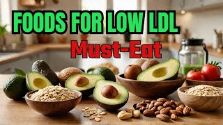 Lower LDL Cholesterol Naturally 15 MustEat Foods [upl. by Gian]