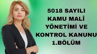 5018 SAYILI KAMU MALÎ YÖNETİMİ VE KONTROL KANUNU [upl. by Kasey935]