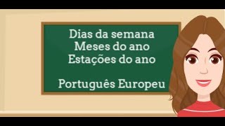 Aprender Português Europeu  Dias da semana Meses do ano Estações do ano [upl. by Farant]