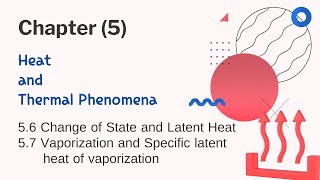 Grade 11 Physics Chapter 5 Heat and Thermal Phenomena 56 and57 [upl. by Naivaj24]