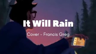 It Will Rain  Cover Francis Greg  Lagu Hits 2024 laguviral brunomars itwillrain lyrics [upl. by Notled536]