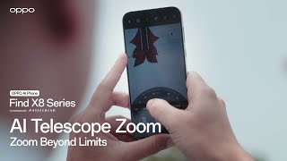 OPPO Find X8 Series  AI Telescope Zoom [upl. by Gierc]