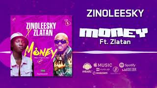 Zinoleesky  Money Official Audio ft Zlatan [upl. by Skell]