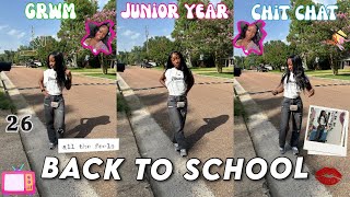 JUNIOR YEAR BACK TO SCHOOL 🩷🫧  GRWM amp CHIT CHAT  CLASS OF ‘26📚 [upl. by Ylram]