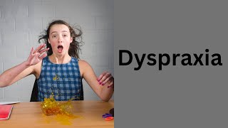 Dyspraxia [upl. by Imogen309]