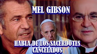 ALARMANTE🚨 SACERDOTES CANCELADOS👉QUIEN CONTRATO A BERGOGLIO MENSAJE DE MEL GIBSON [upl. by Corron]