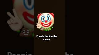 Poopie dookie the clown [upl. by Arimay]