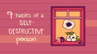 7 Habits Of A Self Destructive Person [upl. by Marrin992]