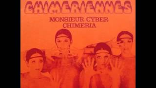 Les Chimeriennes  Monsieur Cyber [upl. by Landmeier]