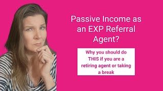 Become an EXP Referral Agent for Passive Income  EXP Realty amp EXP Commercial [upl. by Brittani]