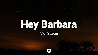 IV of Spades  Hey Barbara Lyrics [upl. by Arehc972]