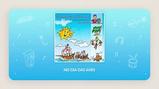 No dia das aves  Calendário Escolar Musicado  Aprendendo através da música  Vol4 [upl. by Latnahc448]