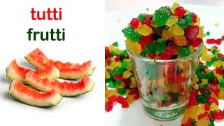 How to make tutti frutti  Homemade tutty fruity  Quick amp Easy recipe [upl. by Sirrom]