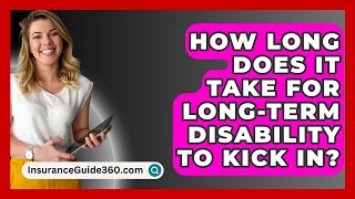 How Long Does It Take For LongTerm Disability To Kick In  InsuranceGuide360com [upl. by Attelrahc]