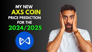 My New AXIE INFINITY AXS Price Prediction for 20242025 [upl. by Aihcela493]