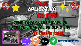 🔴🚖COMO SACAR CERTIFICADO DE INSPECCION ANUAL DE GLP O GNV PARA TRABAJAR EN TAXI APPPERÚLIMA🚖🔴 [upl. by Inaffyt]