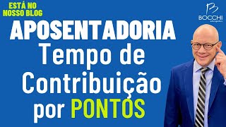 APOSENTADORIA POR TEMPO DE CONTRIBUIÃ‡ÃƒO POR PONTOS COMO FUNCIONA E QUEM PODE SOLICITAR [upl. by Mellen]