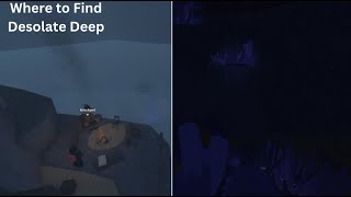 Where to Find Desolate Deep Roblox Fisch [upl. by Yrian]