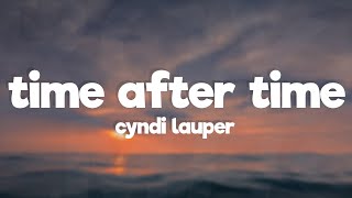 Cyndi Lauper  Time after time Lyrics [upl. by Intisar293]