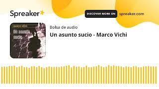 Un asunto sucio  Marco Vichi made with Spreaker [upl. by Nref]