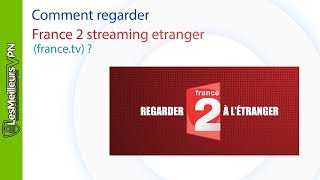 Comment regarder France 2 en direct depuis létranger  2020 LesMeilleursVPNcom [upl. by Ahsal]