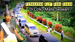 Pemakaman terbesar Alm Pong Sobon di loko mata [upl. by Anem790]