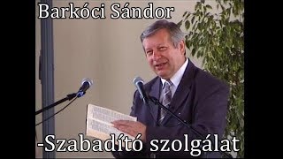 Barkóci Sándor Szabadító szolgálat [upl. by Abita720]