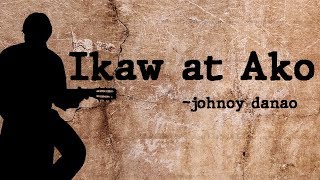 Ikaw at ako  with lyrics  johnoy danao [upl. by Steel]