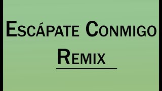 WISIN ESCÁPATE CONMIGO LETRA REMIX FEAT Ozuna Bad Bunny De La Ghetto Arcángel Noriel Almighty [upl. by Eynenihc]