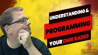 Understanding and Programming your DMR Radio  S1E10 [upl. by Eiderf]