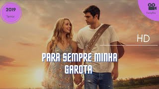 Para sempre minha garota  Filme completo em HD dublado  2019 [upl. by Selinda]