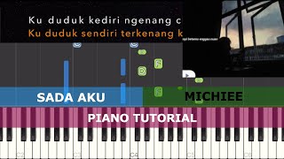 SADA AKU  Michiee Piano Cover  Tutorial [upl. by Smoht]