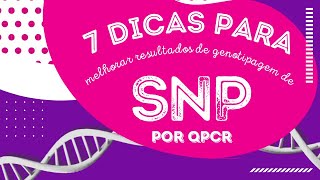 7 dicas genotipagem de SNP por PCR em tempo real [upl. by Eceinert]