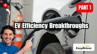 EV Efficiency Breakthroughs Comparing 2024 vs 2025 Innovations  Part 1 [upl. by Serafine]