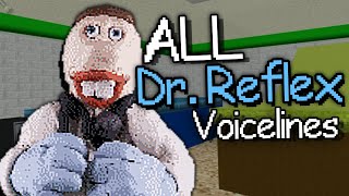 ALL Dr Reflex Voicelines  Baldis Basics [upl. by Xaviera]