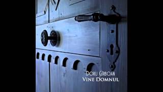 Doru Girboan  Vine Domnul [upl. by Drahcir714]