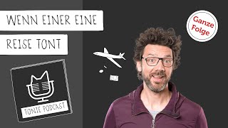 Tonie Podcast 14  Wenn einer eine Reise tont [upl. by Willem151]