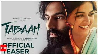 MOVIE  TABAAH OFFICIAL TRAILERPRODUCED amp DIRECTED BY PARMISH VERMAWRITTEN BY GURJIND MAAN [upl. by Iznik472]