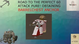 OBTAINING BARRELCHEST ANCHOR  60 Attack Pure Ep 3 OSRS [upl. by Tearle]